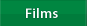 Films