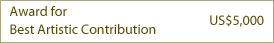 Award for Best Artistic Contribution US$5,000